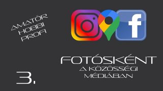 Fotósként a közösségi médiában 3.