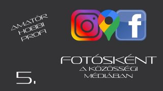 Fotósként a közösségi médiában 5.