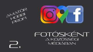 Fotósként a közösségi médiában 2.